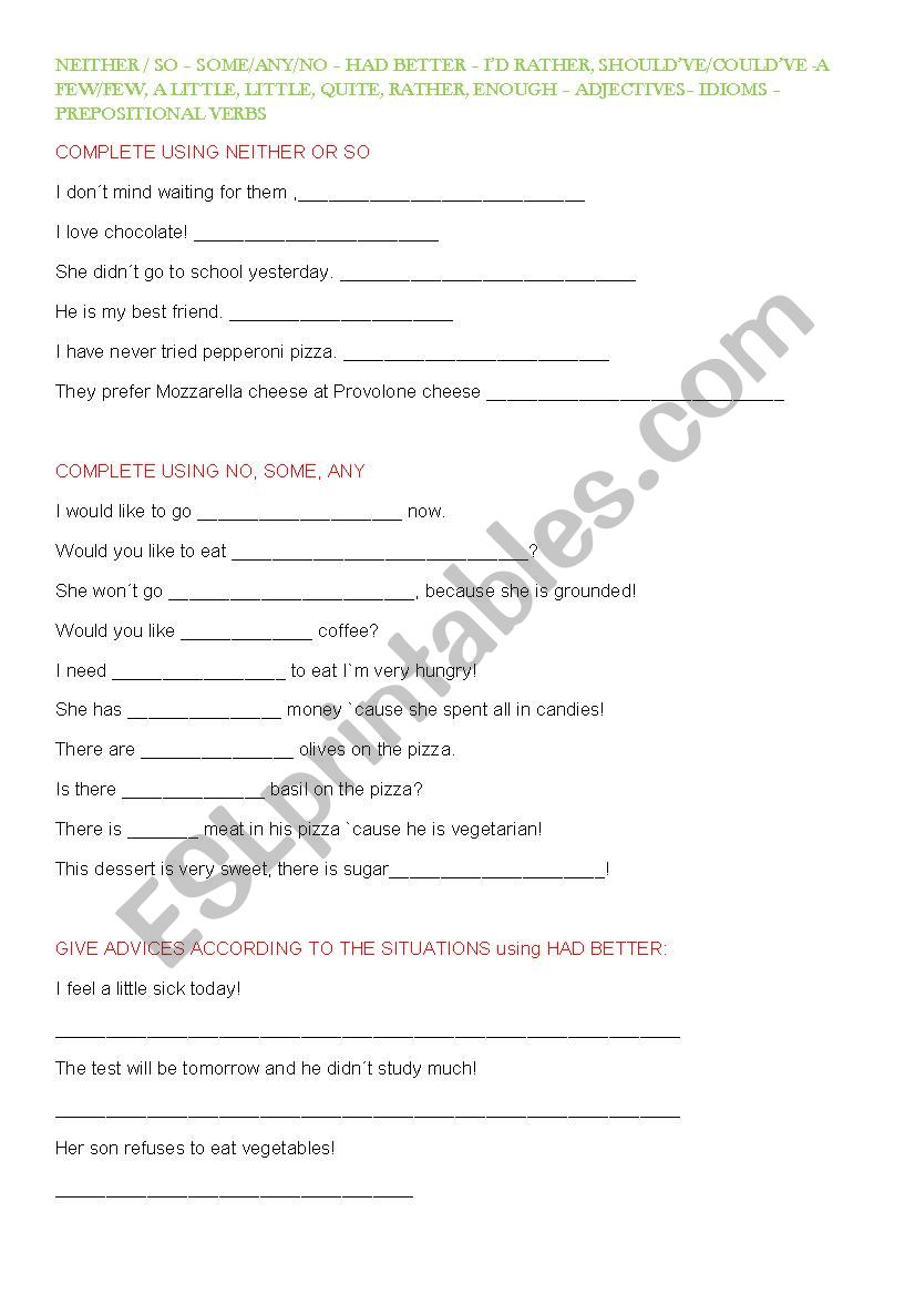 NEITHER / SO  SOME/ANY/NO  HAD BETTER  ID RATHER, SHOULDVE/ COULDVE  -      A FEW/FEW, A LITTLE, LITTLE, QUITE, RATHER, ENOUGH  ADJECTIVES  IDIOMS  PREPOSITIONAL VERBS