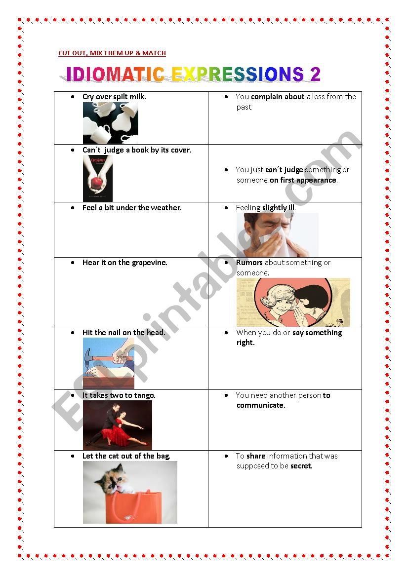 Idiomatic expressions 2. Cut out cards,mix them up and match.