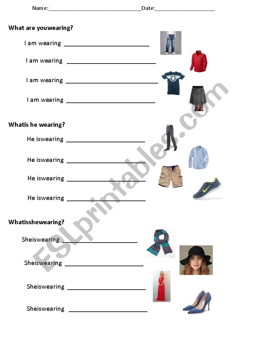 What are you/   is he/she wearing?