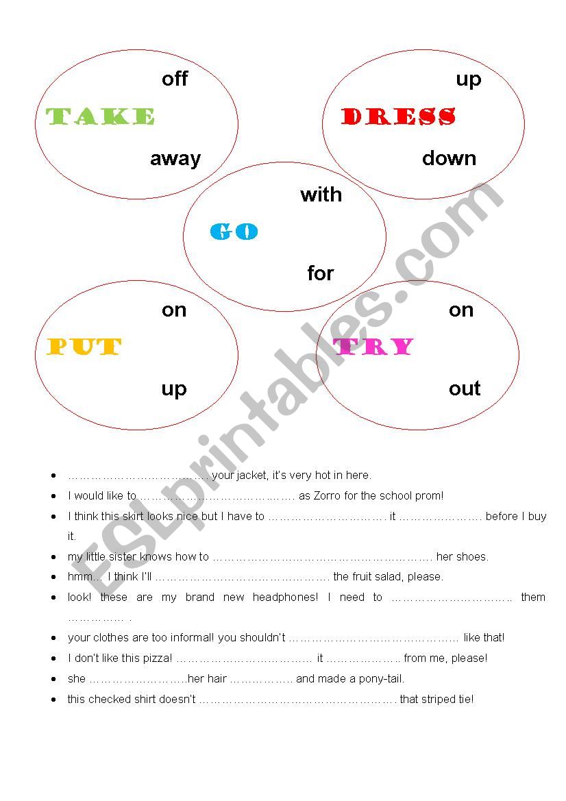 PHRASAL VERBS, clothes; dress up/down; take off/away; go for/with; try out/on; put on/up