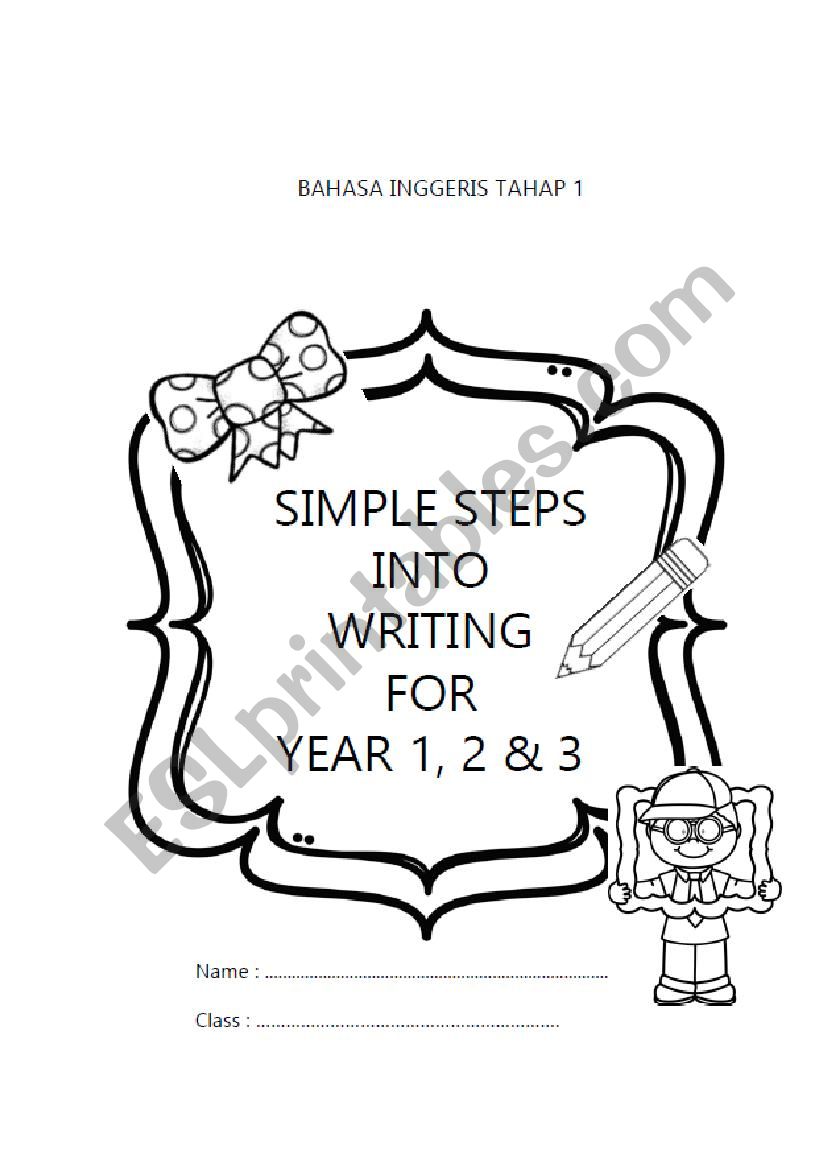 SIMPLE STEPS INTO WRITING FOR YEAR 1, 2 & 3