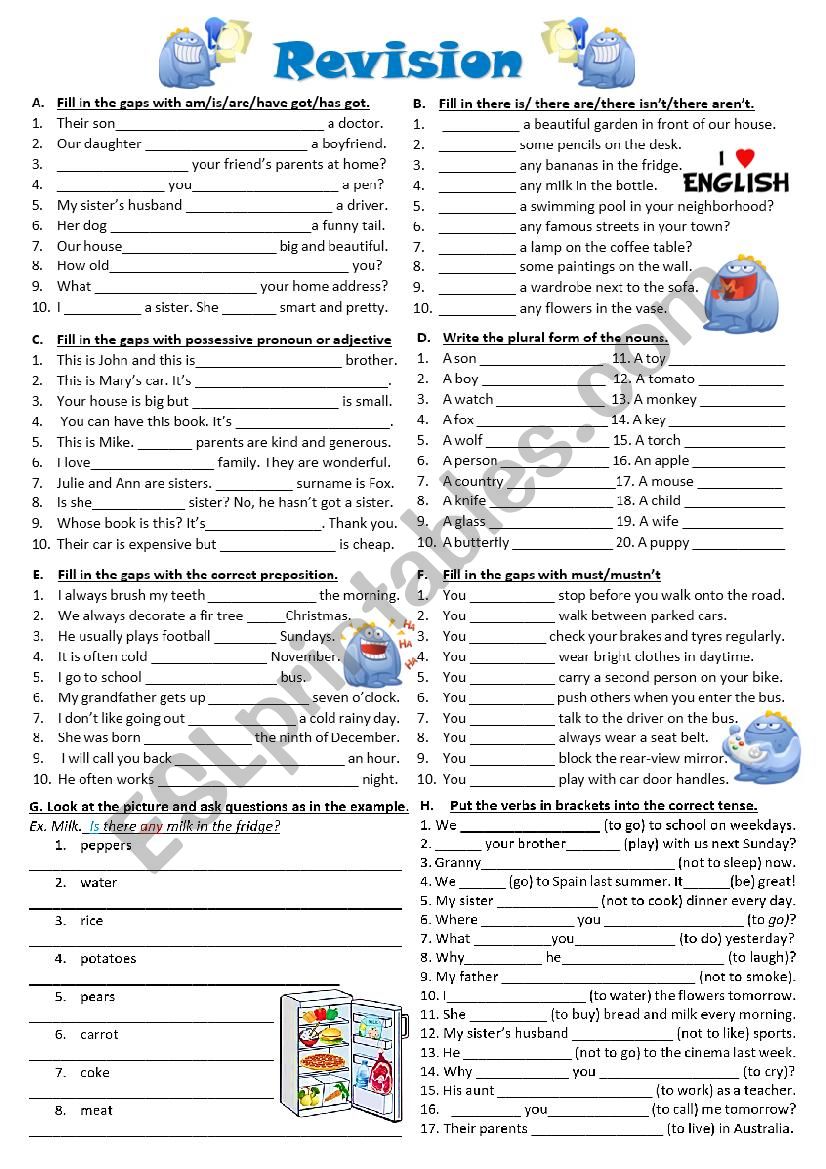 Revision (to be, have got, there is/there are, possessive adjectives and possessive pronouns, plurals, prepositions of time, must / mustnt, english tenses.