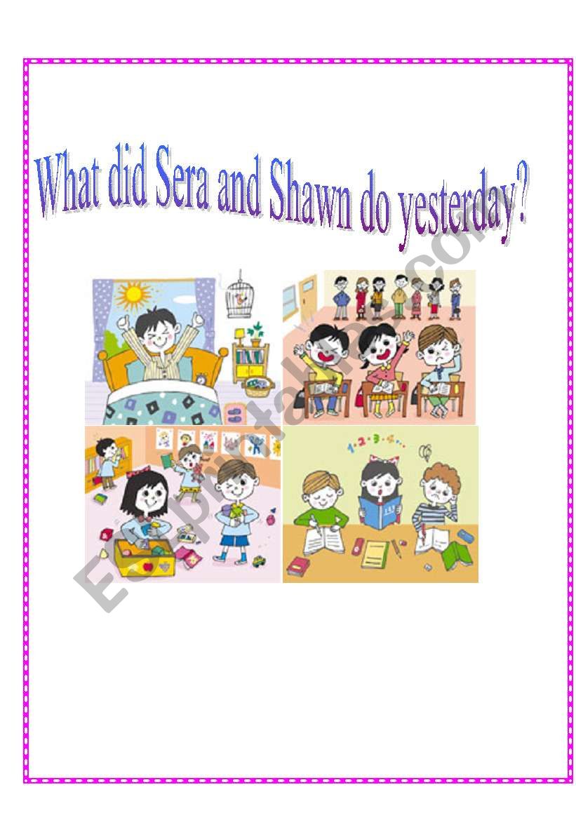 What did Sera and Shawn do yesterday? write the story in the simple past tense
