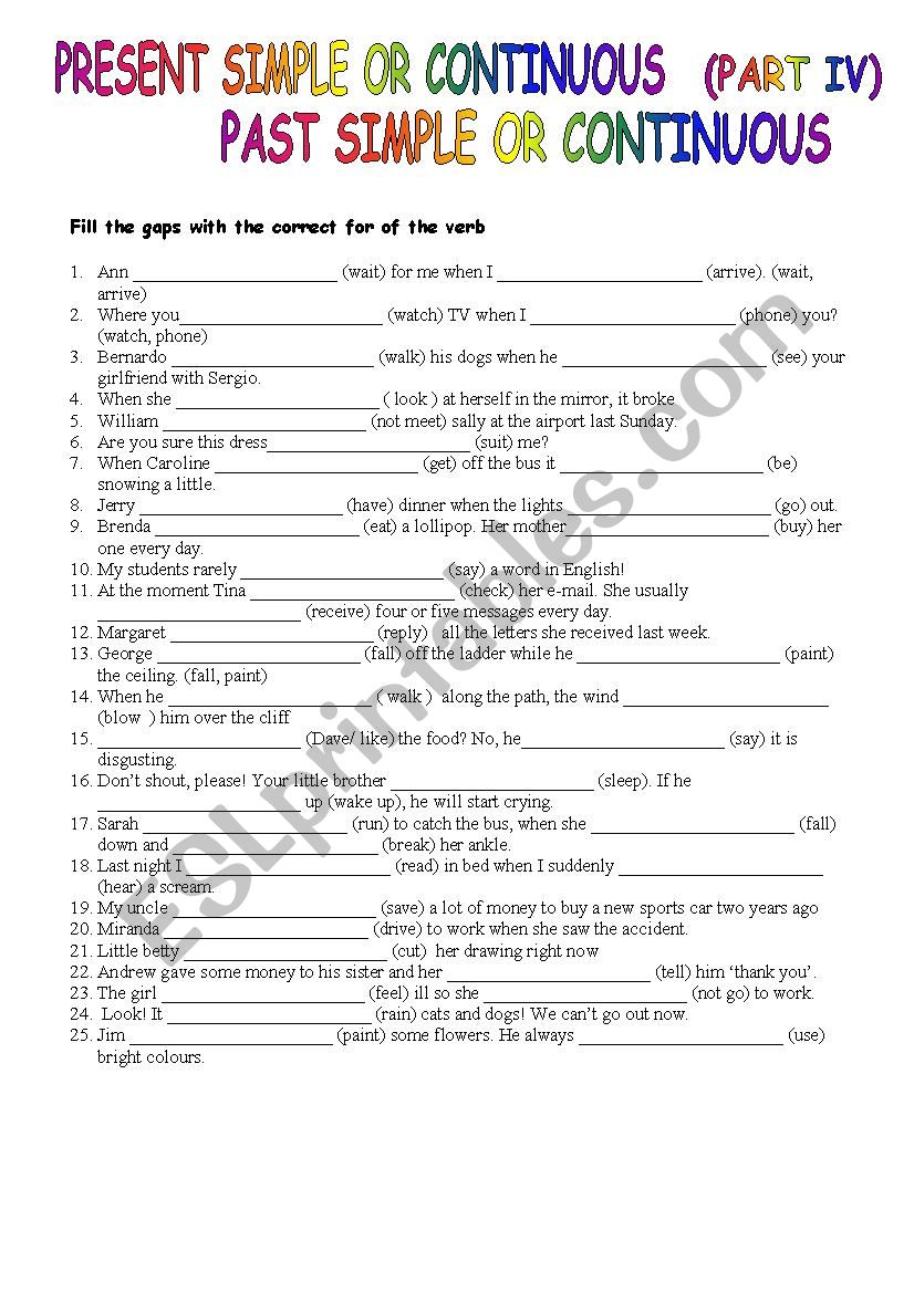 PRESENT AND PAST SIMPLE OR CONTINUOUS (IV)