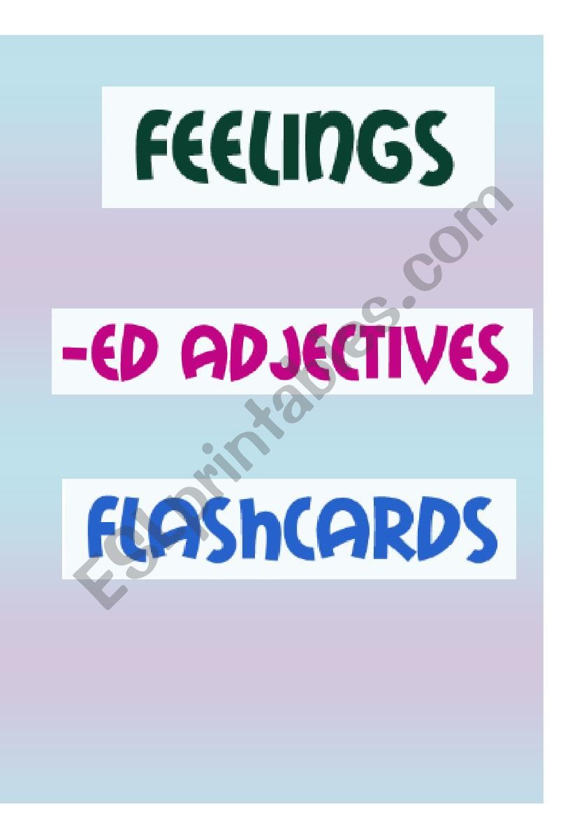 FLASHCARDS - FEELINGS - ED-ADJECTIVES