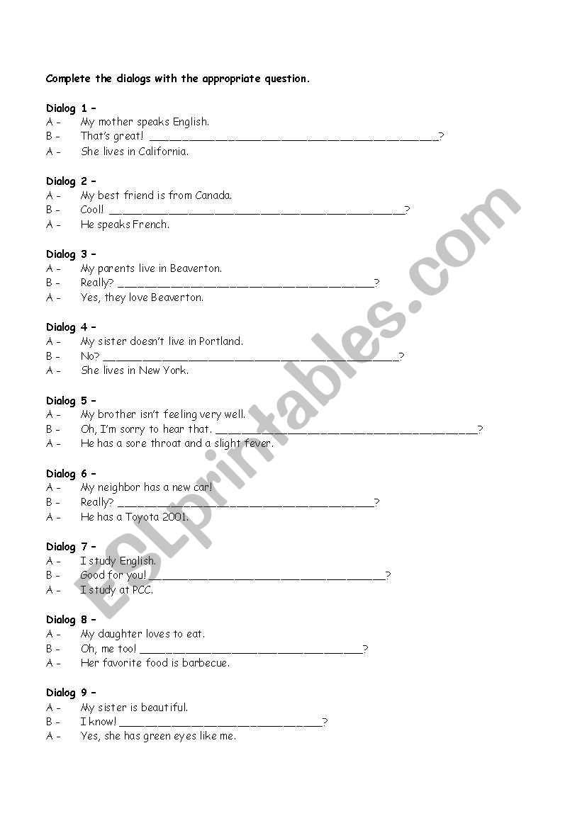 Complete the dialogs with the appropriate questions