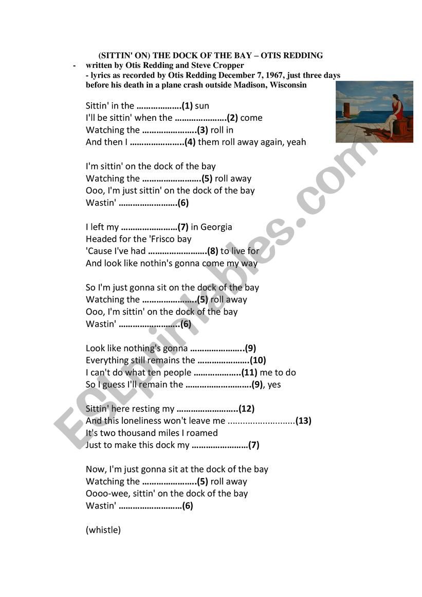 Sittin on the Dock of the Bay by Ottis Redding. A song to fill in the gaps a practise rhymes and basic vocabulary