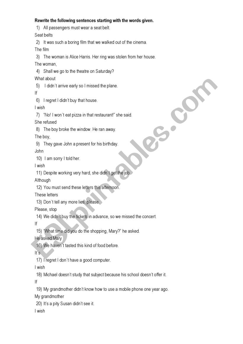 Rewriting worksheet: rewrite the sentences starting with the words given 6