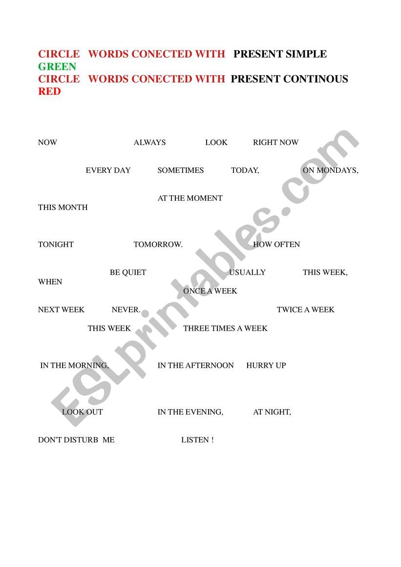 CIRCLE   WORDS CONECTED WITH  PRESENT CONTINOUS   OR PRESENT SIMPLE