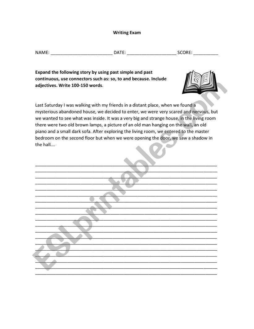 Writing Exercise Exam Past Simple And Past Continuous Write A Story The First Part Has Been Written For You Esl Worksheet By Superteacher0712
