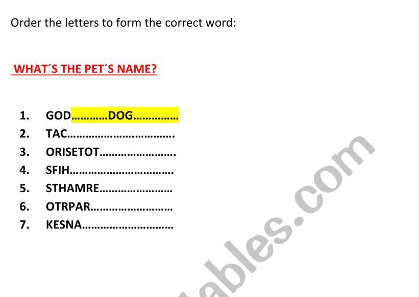 ORDER THE LETTERS TO WRITE THE NAME OF A PET
