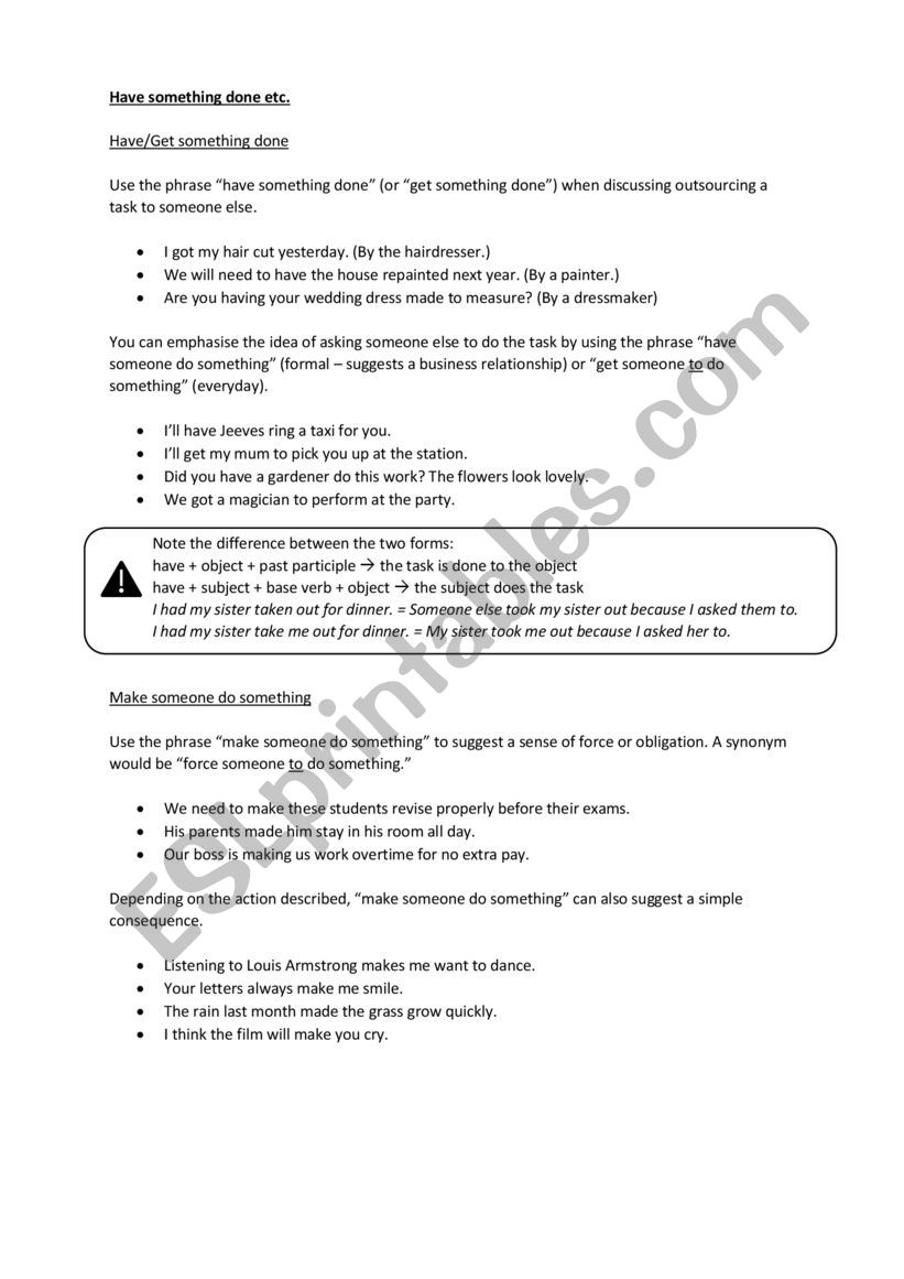 Causative form: have/get something done, make someone do something etc.