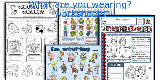 What are you wearing? worksheets