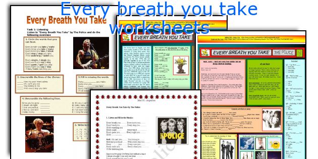 Every breath you take worksheets